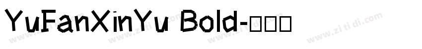 YuFanXinYu Bold字体转换